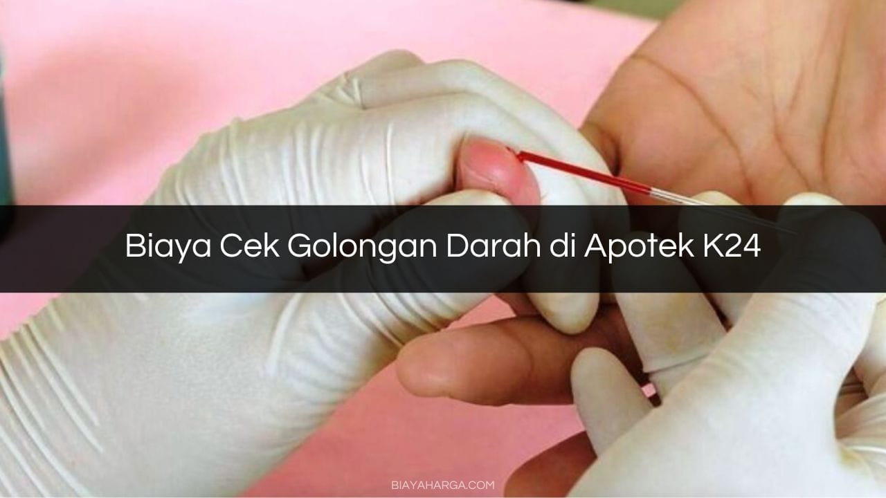 Biaya Cek Golongan Darah Di Apotek K24 Prosedur Risiko