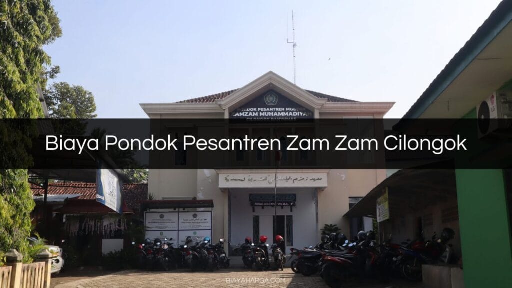 Biaya Pondok Pesantren Zam Zam Cilongok Syarat Daftar Harga Biaya