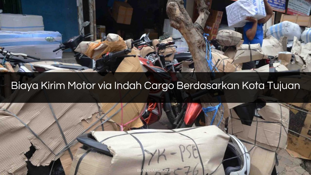 Biaya Kirim Motor via Indah Cargo Berdasarkan Kota Tujuan