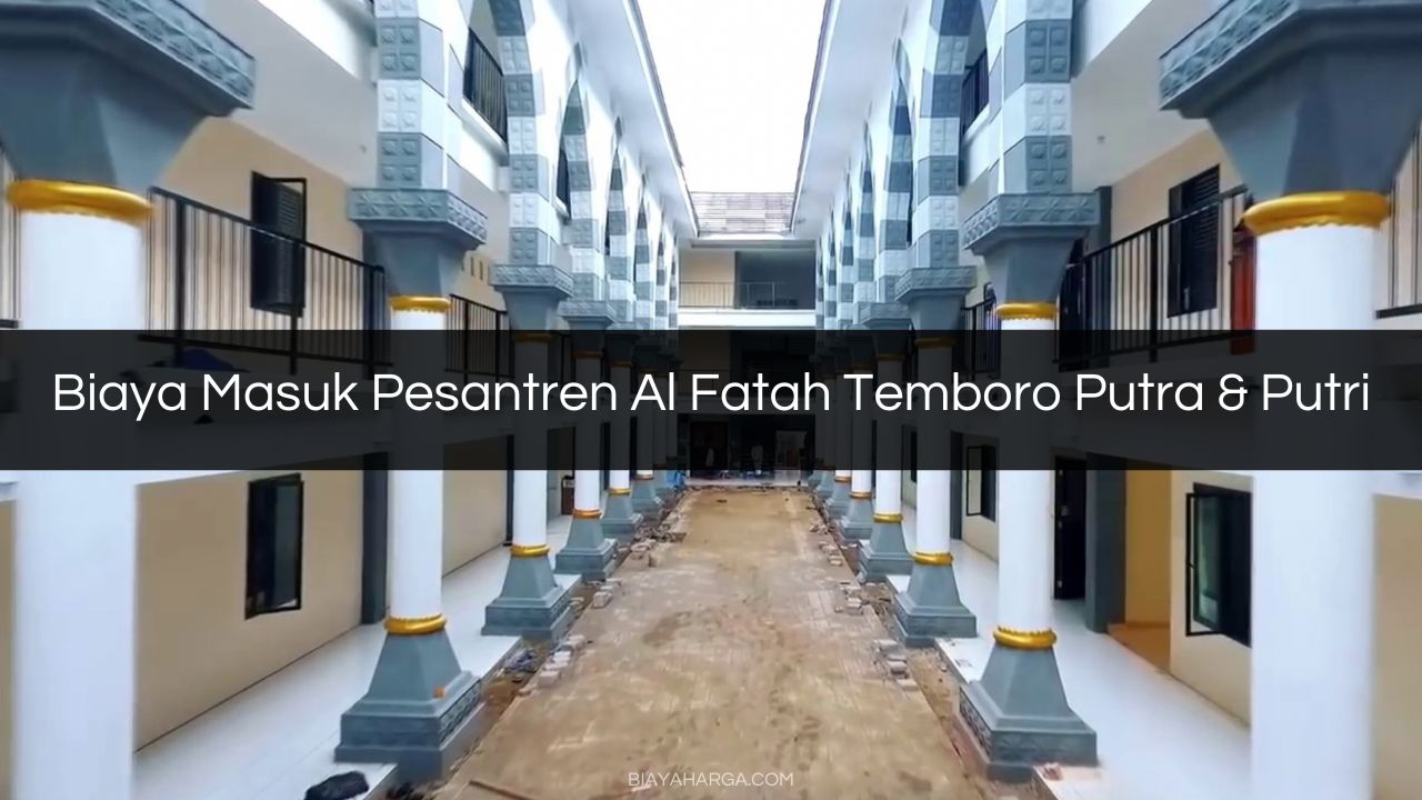 Biaya Masuk Pesantren Al Fatah Temboro Putra & Putri