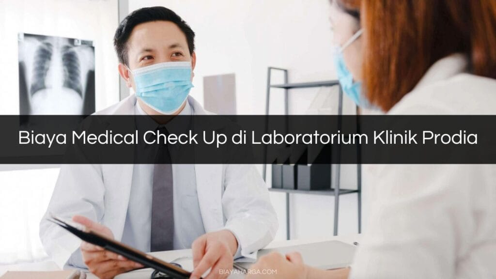 √ Biaya Medical Check Up Di Laboratorium Klinik Prodia 2023