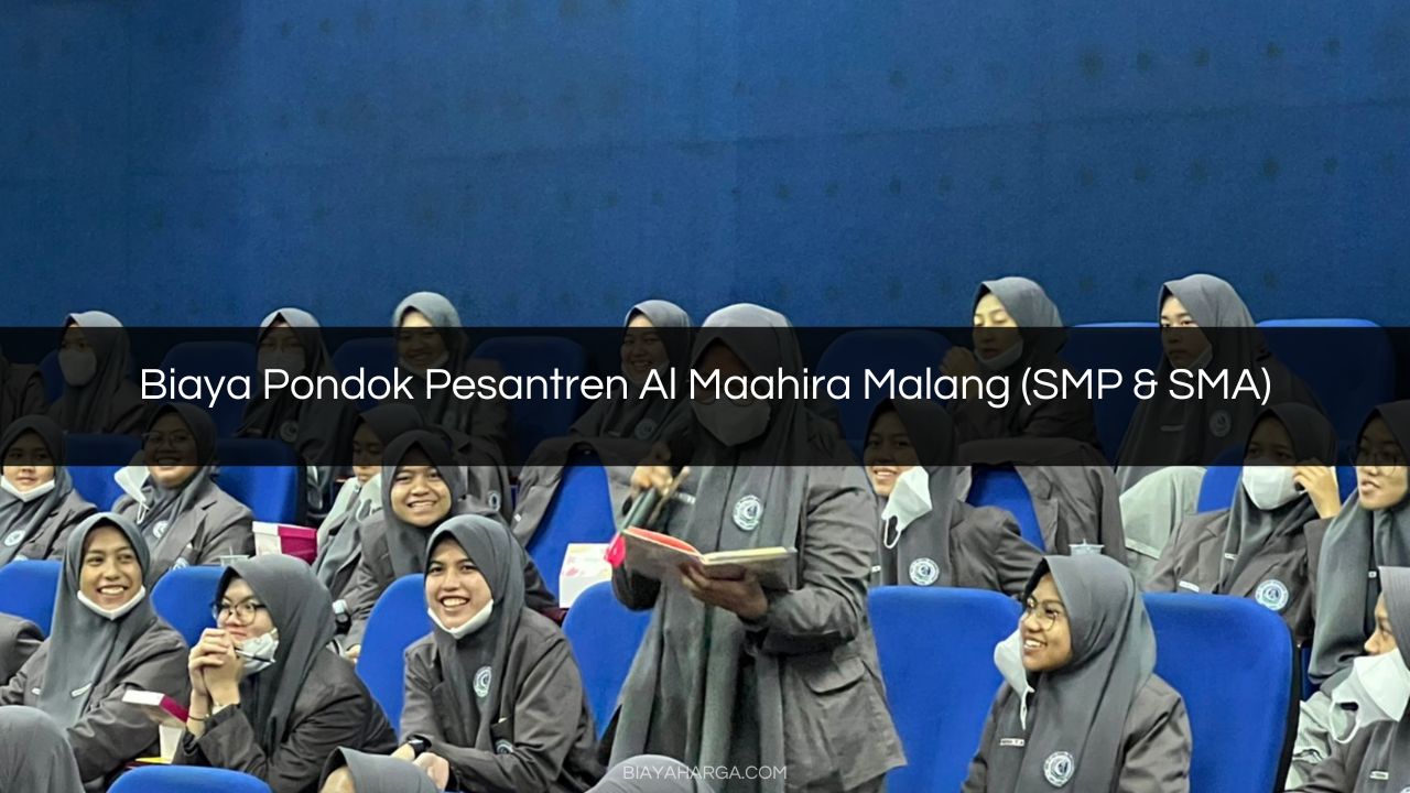 Biaya Pondok Pesantren Al Maahira Malang (SMP & SMA)