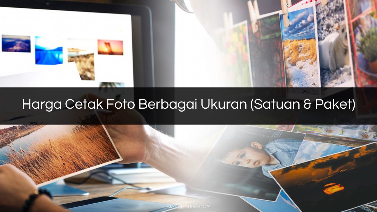 Harga Cetak Foto Berbagai Ukuran (Satuan & Paket)