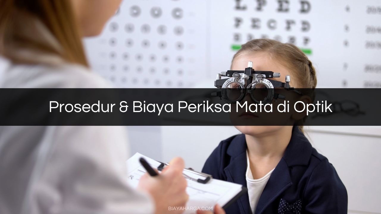 Prosedur & Biaya Periksa Mata di Optik