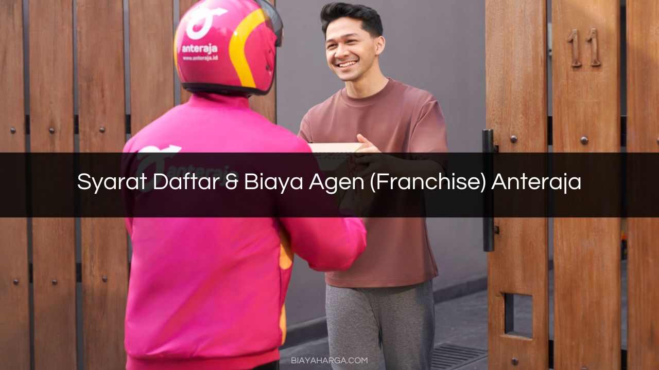 Syarat Daftar & Biaya Agen (Franchise) Anteraja