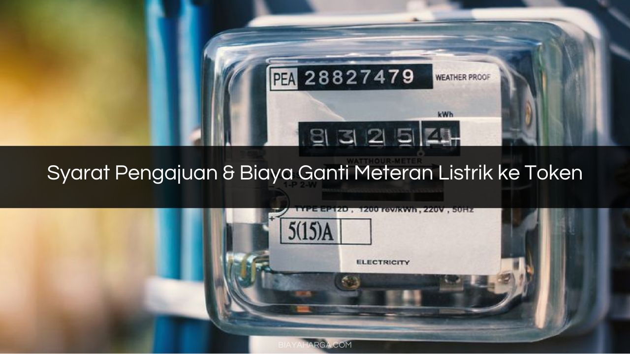 Syarat Pengajuan & Biaya Ganti Meteran Listrik ke Token