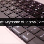 √ Biaya Ganti Keyboard di Laptop (Semua Merk)