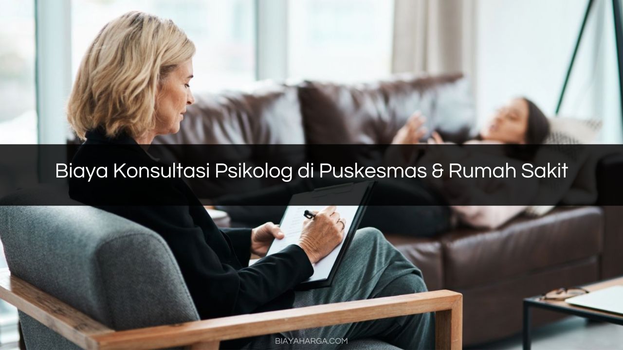 √ Biaya Konsultasi Psikolog Di Puskesmas & Rumah Sakit 2023