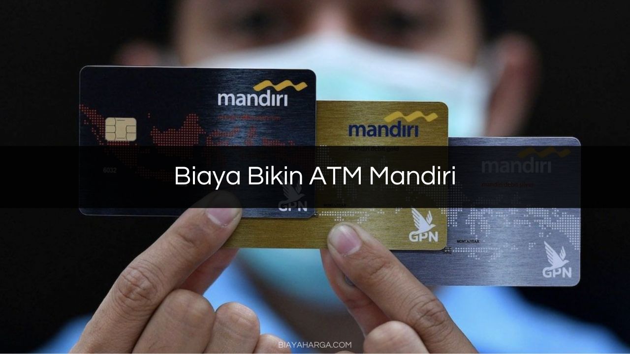 Biaya Bikin ATM Mandiri