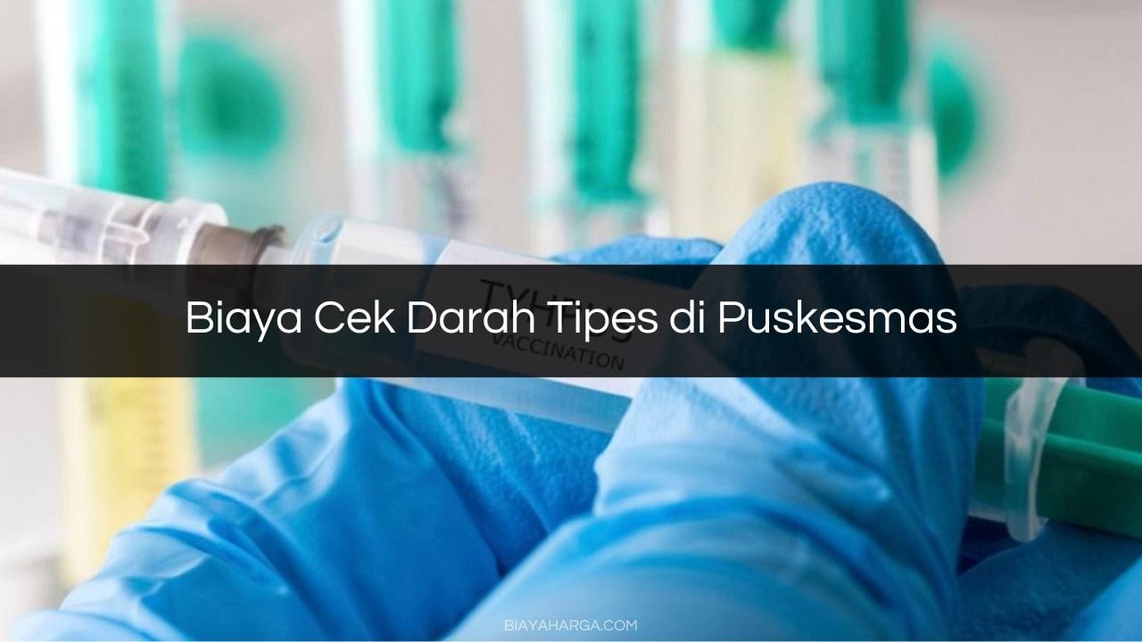 Biaya Cek Darah Tipes di Puskesmas