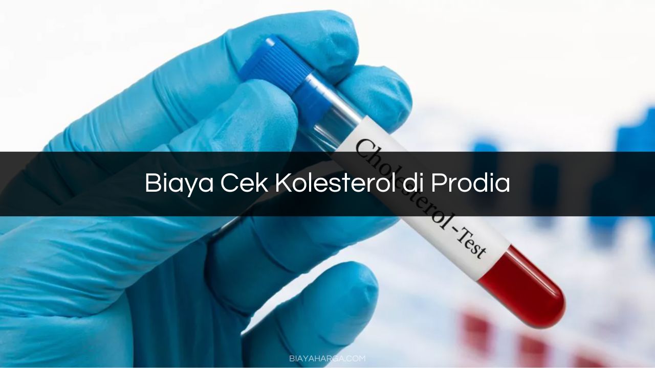 Biaya Cek Kolesterol di Prodia