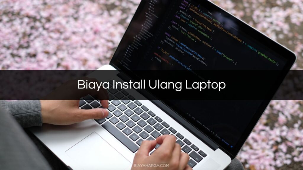 √ 3 Biaya Install Ulang Laptop 2023 : Ciri, Manfaat & Risiko