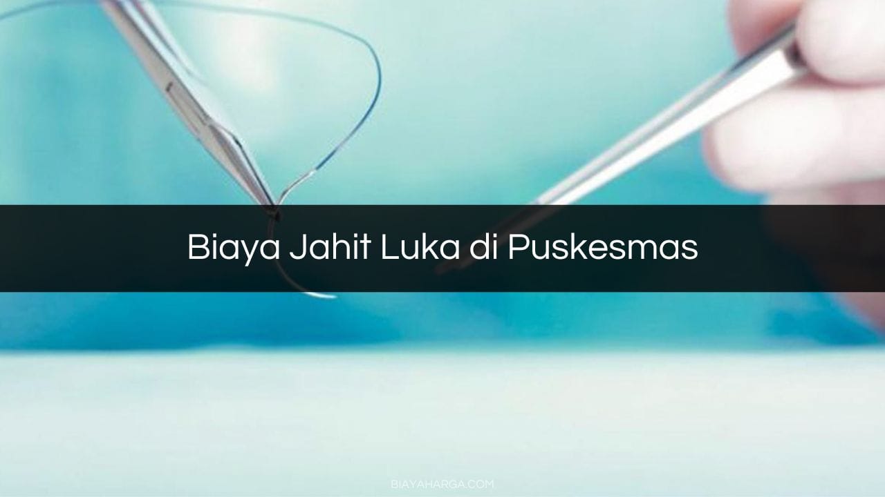 Biaya Jahit Luka di Puskesmas