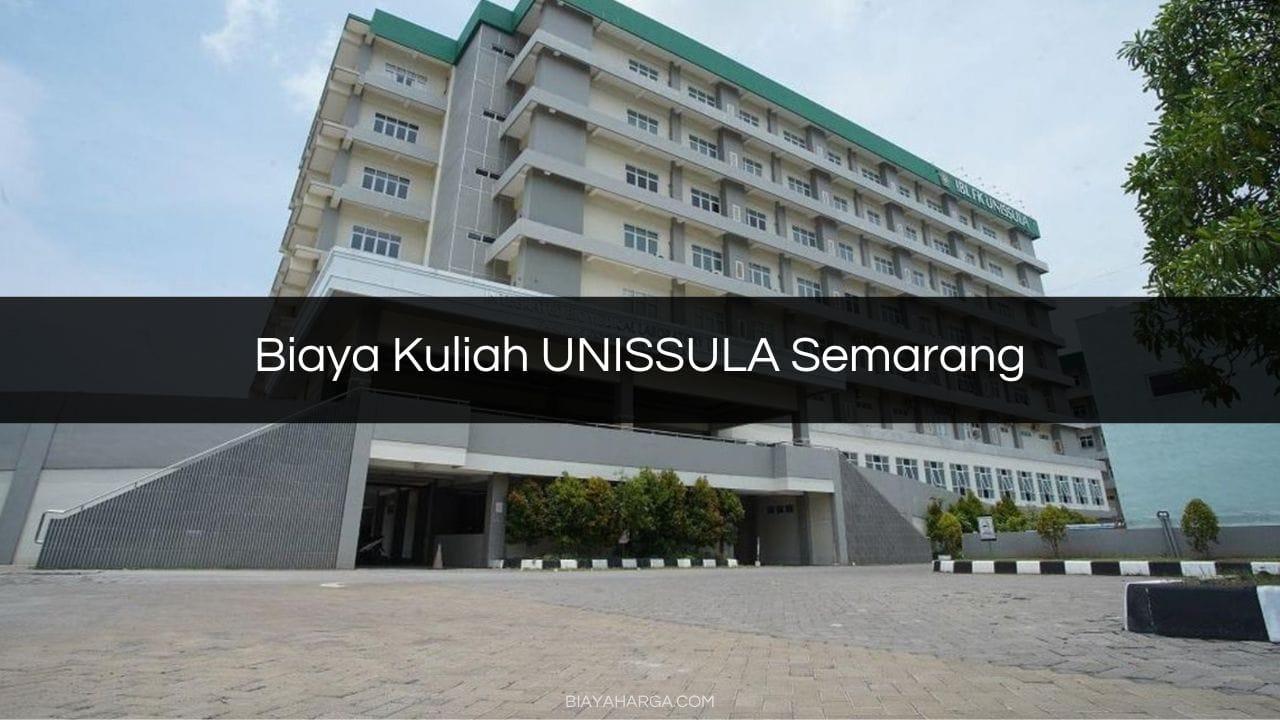 Biaya Kuliah UNISSULA Semarang