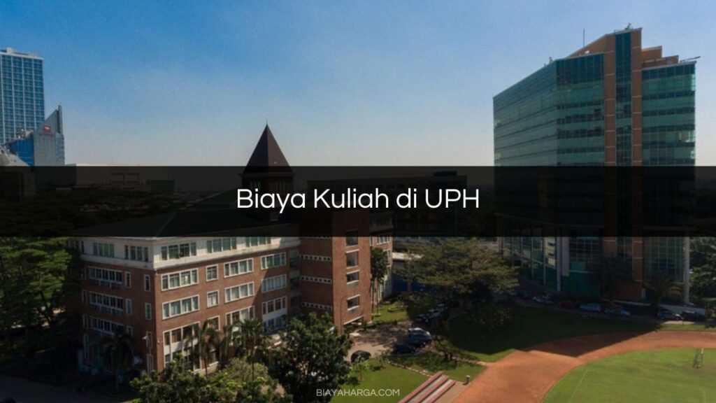 Update Biaya Kuliah Di Uph Semua Jurusan