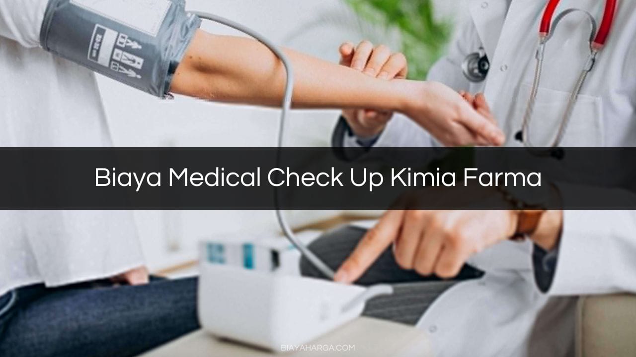 Biaya Medical Check Up Kimia Farma