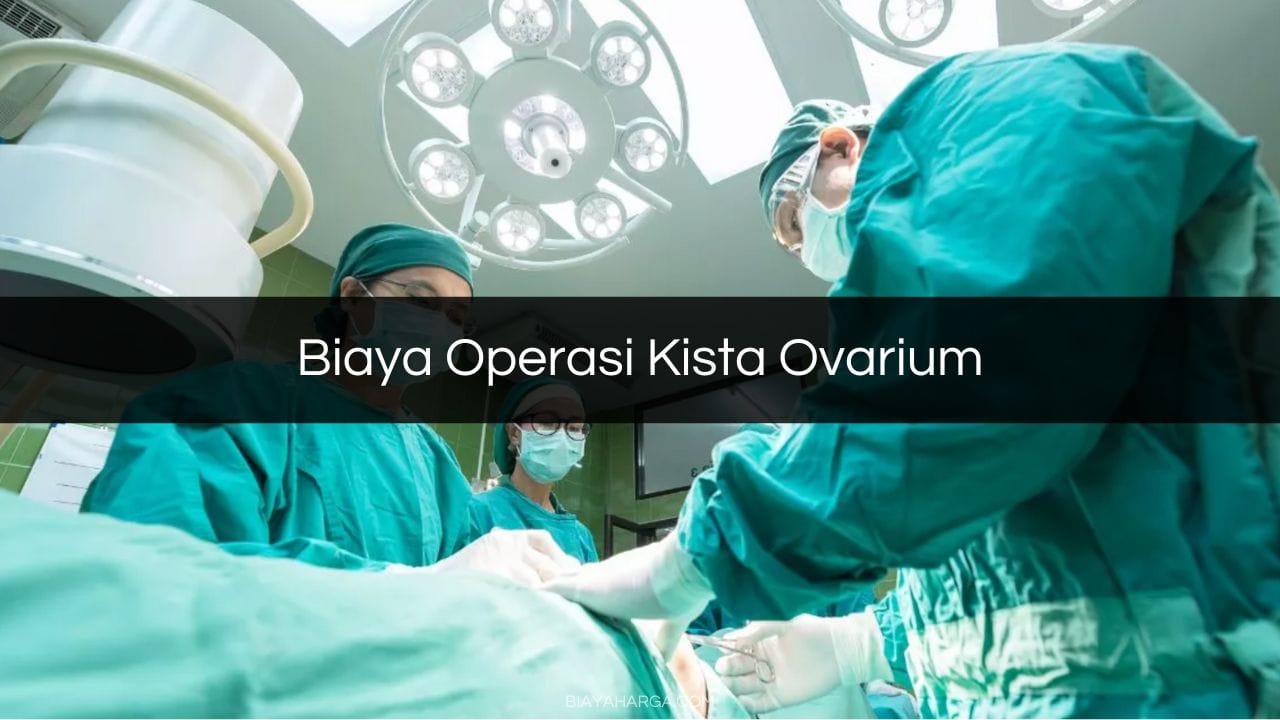 Biaya Operasi Kista Ovarium
