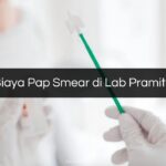 Biaya Pap Smear di Lab Pramita