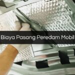 Biaya Pasang Peredam Mobil