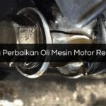 Biaya Perbaikan Oli Mesin Motor Rembes