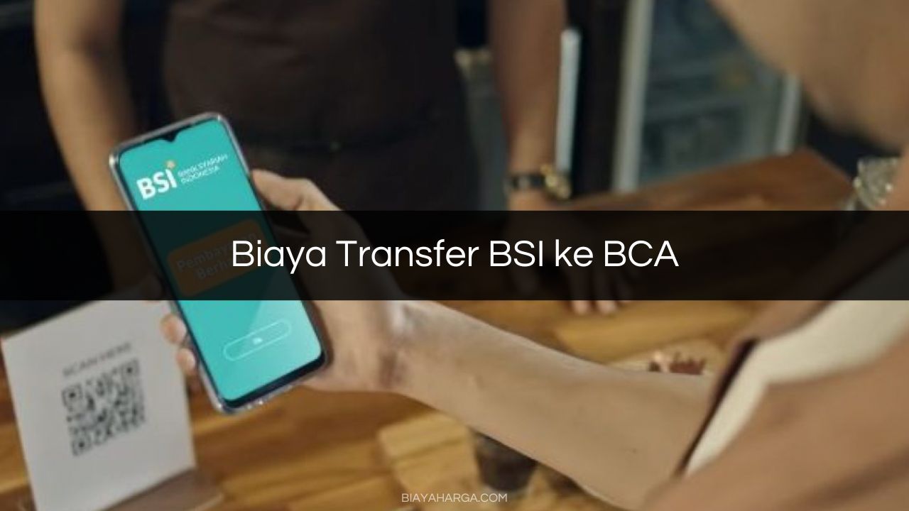 Biaya Transfer BSI ke BCA