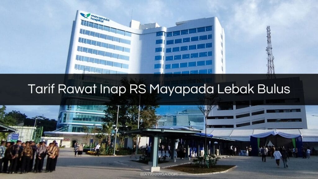 √ Tarif Rawat Inap RS Mayapada Lebak Bulus Kelas & Fasilitas Harga